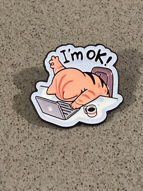 I’m okay | office cat | enamel pin brooch